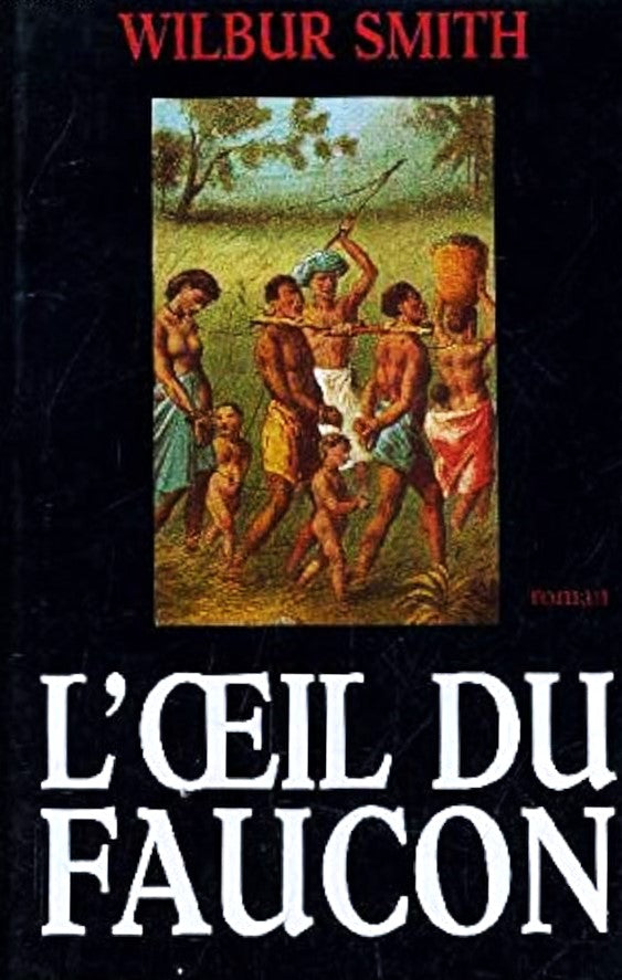 Livre L'oeil du faucon - Wilbur Smith (Livre d'occasion) - ISBN 2744122246
