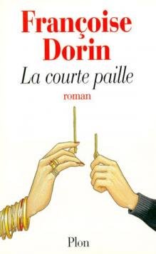 Livre La courte paille - Françoise Dorin (Livre d'occasion) - ISBN 2744130915