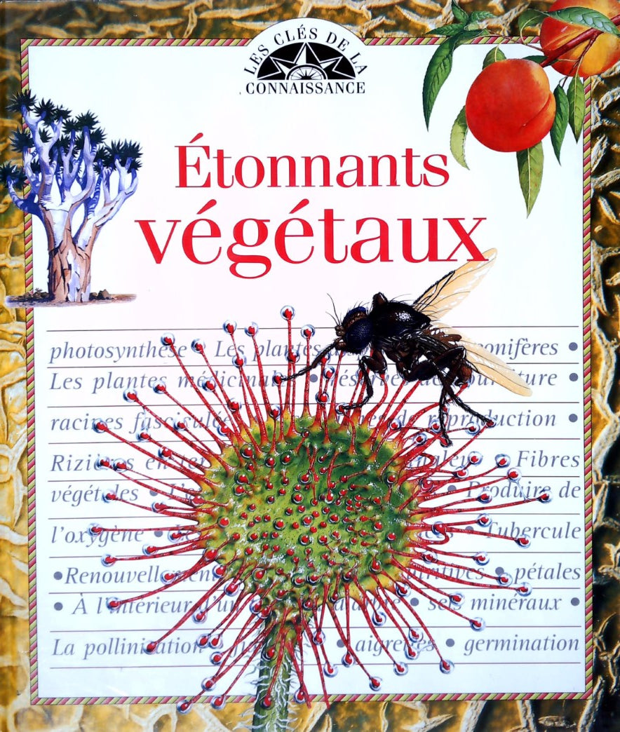 Livre ISBN 2744134880 Les clés de la connaissance : Étonnants végétaux (Josette Gontier)