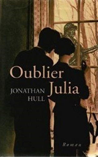 Livre Oublier Julia - Jonathan Hull (Livre neuf) - ISBN 2744140260