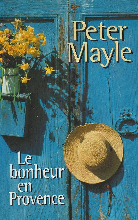 Livre Le bonheur en Provence - Peter Mayle (Livre d'occasion) - ISBN 2744140597