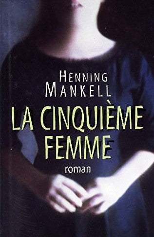 Livre La cinquième femme - Henning Mankell (Livre d'occasion) - ISBN 2744140767