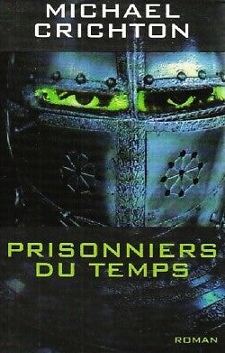 Prisonniers du temps - Michael Crichton