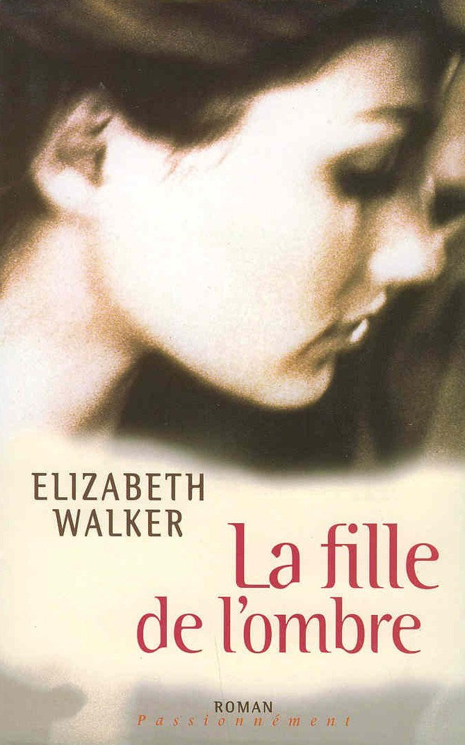 Livre La fille de l'ombre - Elizabeth Walker (Livre d'occasion) - ISBN 2744144614