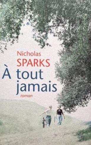Livre À tout jamais - Nicholas Spark (Livre d'occasion) - ISBN 2744145440