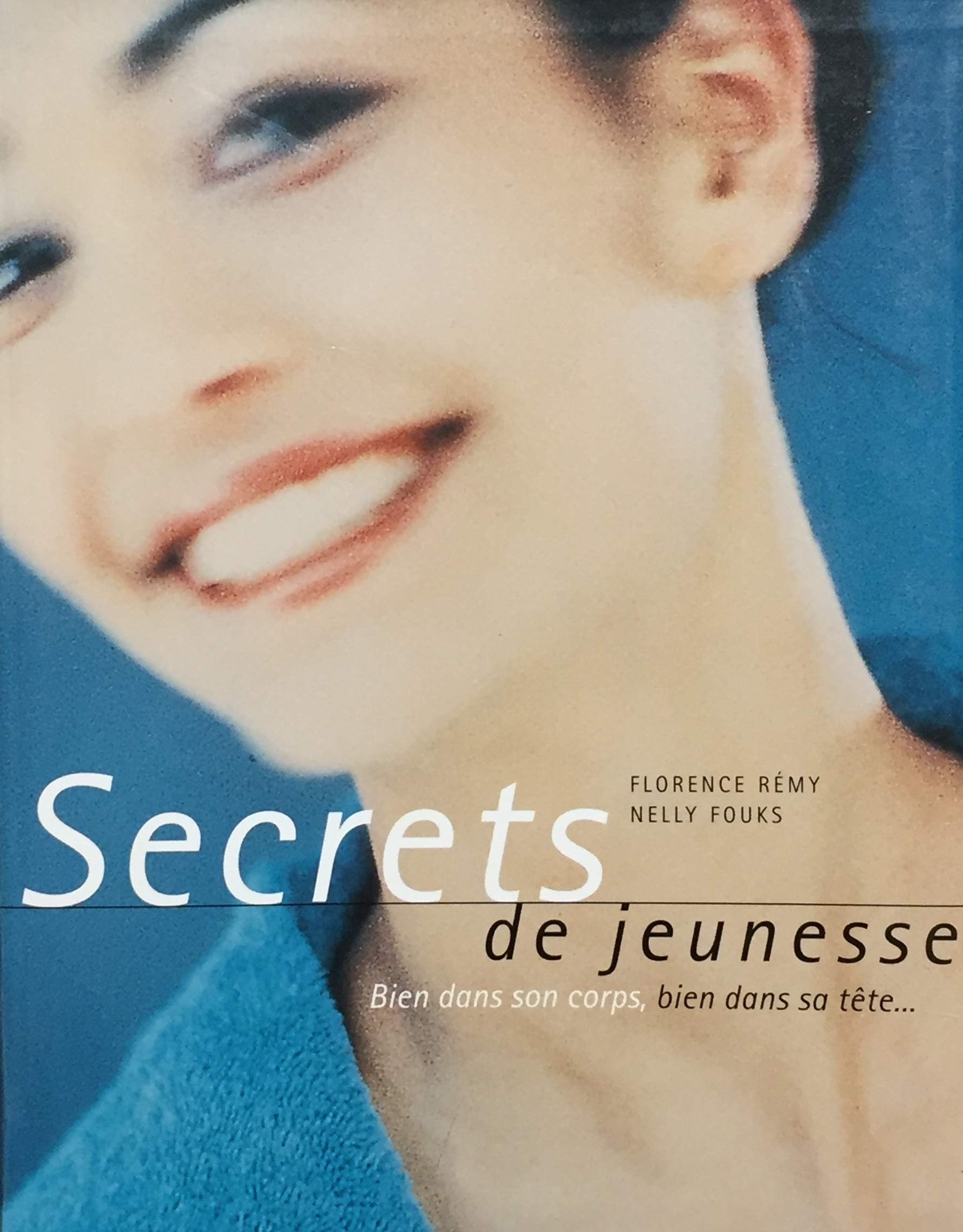Livre Secrets de jeunesse : Bien dans son corps, bien dans sa tête - Florence Rémy (Livre d'occas...
