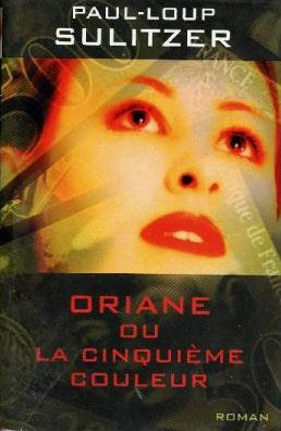Livre Oriane ou La cinquième couleur (Paul-Loup Sulitzer) (Livre d'occasion) - ISBN 2744147389