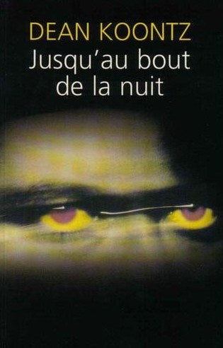 Livre Jusqu'au bout de la nuit - Dean R. Koontz (Livre d'occasion) - ISBN 2744147788