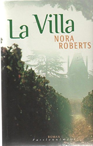 Roman Passionnément : La Villa - Nora Roberts