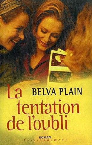 Roman Passionnément : La tentation de l'oubli - Belva Plain