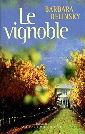 Livre Le vignoble - Barbara Delinsky (Livre d'occasion) - ISBN 2744157422