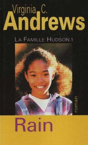 La Famille Hudson # 1 : Rain - Virginia C. Andrews