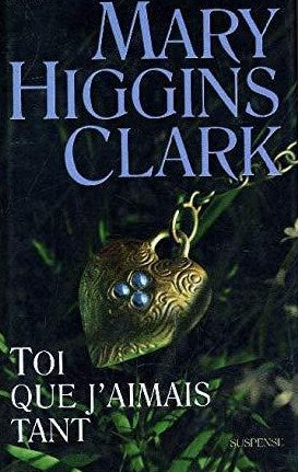 Livre Toi que j'aimais tant - Mary Higgins Clark (Livre d'occasion) - ISBN 2744160962