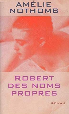 Livre Robert des noms propres - Amélie Nothomb (Livre d'occasion) - ISBN 2744162566