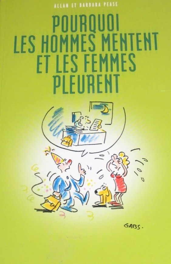 Livre Pourquoi les hommes mentent et les femmes pleurent - Allan Pease (Livre d'occasion) - ISBN ...