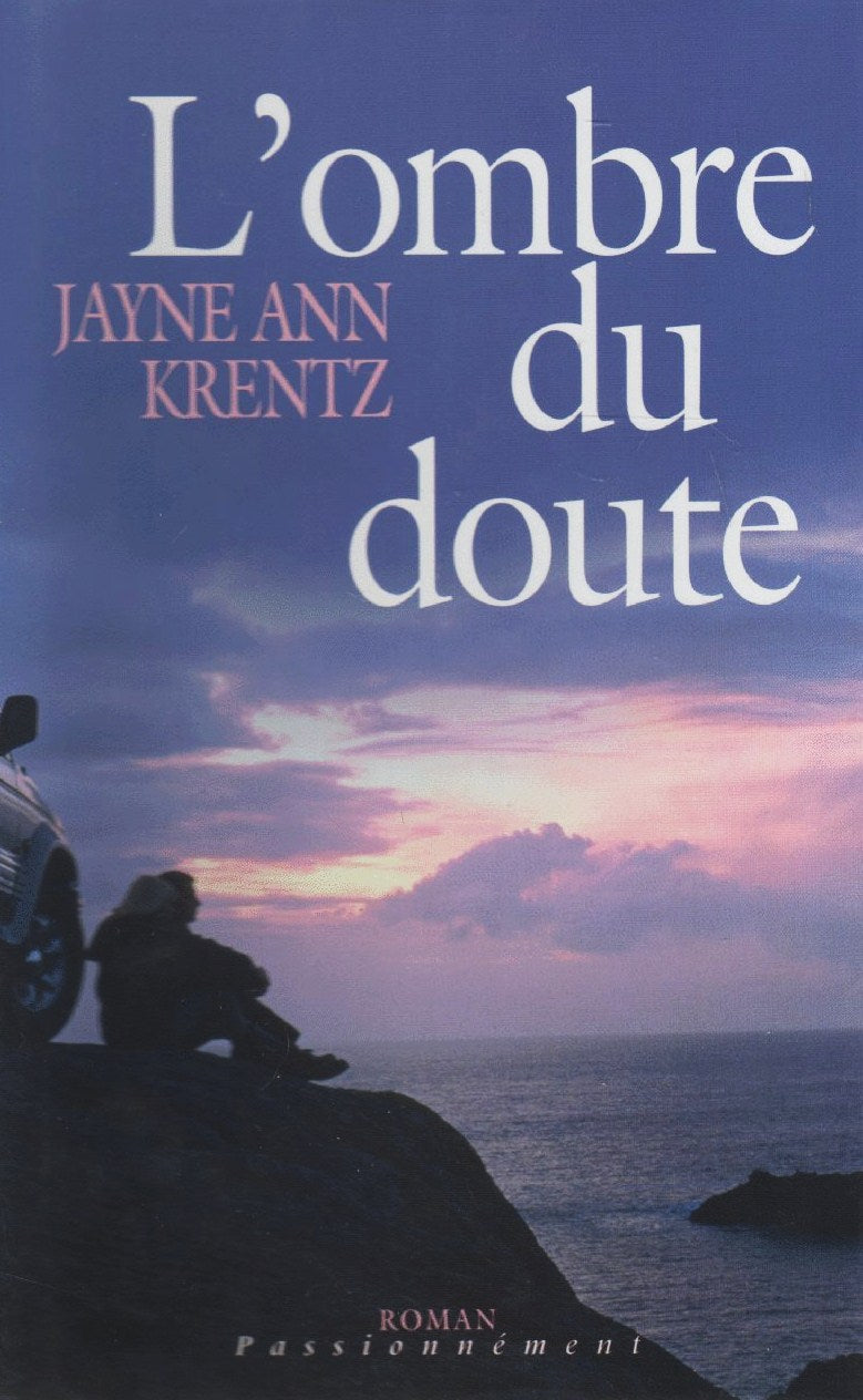 Roman Passionnément : L'ombre du doute - Jayne Ann Krentz