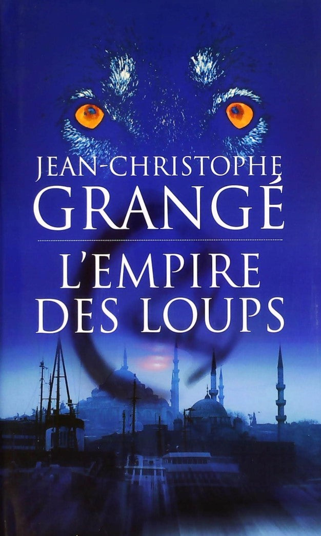 Livre ISBN 2744165573 L'empire des loups (Jean-Christophe Grangé)