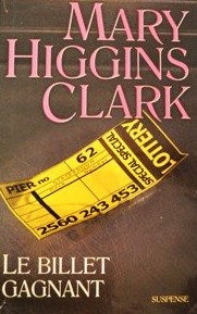 Livre Le billet gagnant - Mary Higgins Clark (Livre d'occasion) - ISBN 2744165581