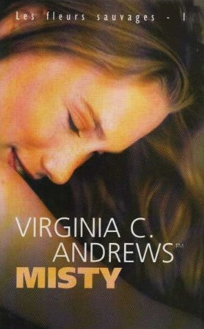 Les fleurs sauvages # 1 : Misty - Virginia C. Andrews