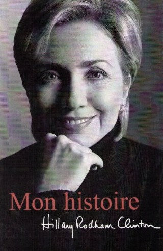 Livre Mon histoire (Hillary Clinton) - Hillary Rodham Clinton (Livre d'occasion) - ISBN 2744166537