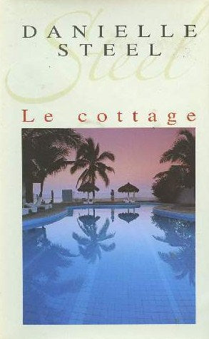 Livre Le cottage - Danielle Steel (Livre d'occasion) - ISBN 2744167746
