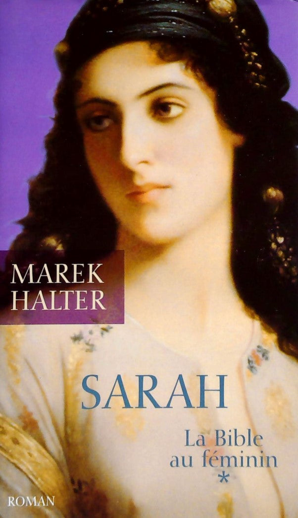 Livre ISBN 2744167916 La bible au féminin # 2 : Sarah (Marek Halter)