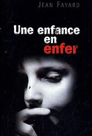 Une enfance en enfer - Jean Fayard
