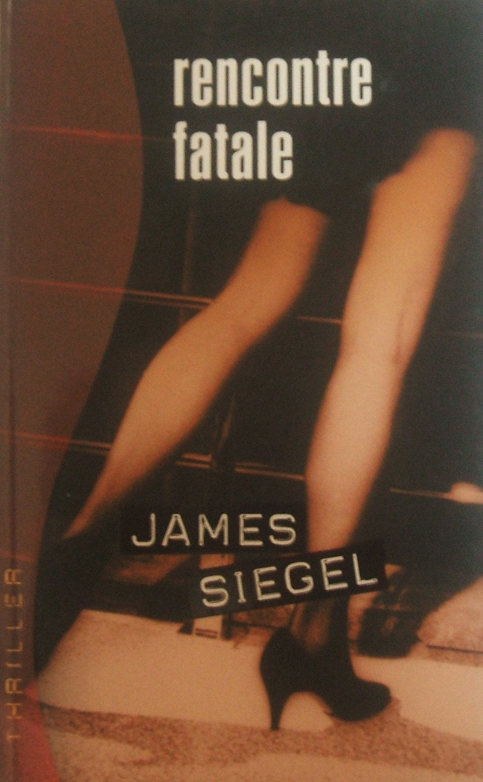 Livre Rencontre fatale - James Siegel (Livre d'occasion) - ISBN 2744171948