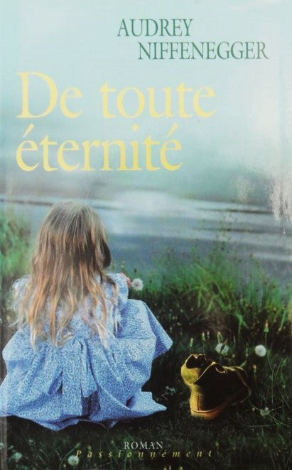 Roman Passionnément : De toute éternité - Audrey Niffengger