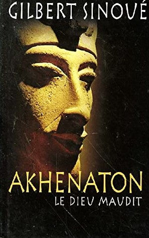 Livre Akhenaton, le dieu maudit - Gilbert Sinoué (Livre d'occasion) - ISBN 2744176540