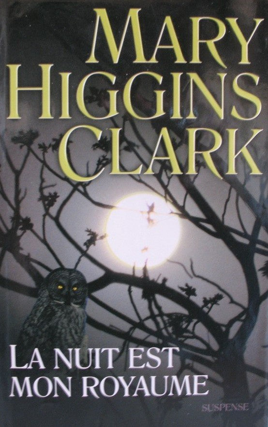 Livre La nuit est mon royaume - Mary Higgins Clark (Livre d'occasion) - ISBN 2744179078