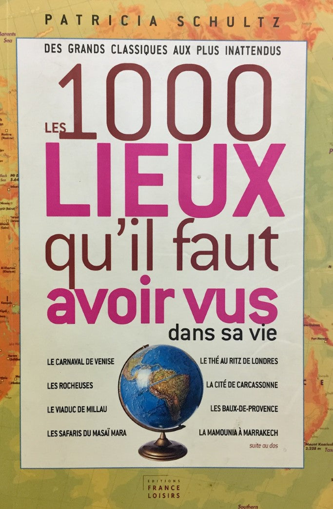 Livre Les 1000 lieux qu'il faut avoir vus dans sa vie - Patricia Schultz (Livre d'occasion) - ISB...