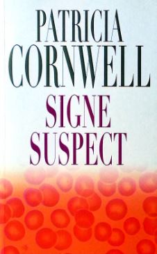 Signe suspect - Patricia Cornwell