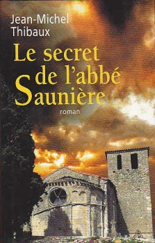 Livre Le secret de l'abbé Saunière - Jean-Michel Thibaux (Livre d'occasion) - ISBN 2744184675