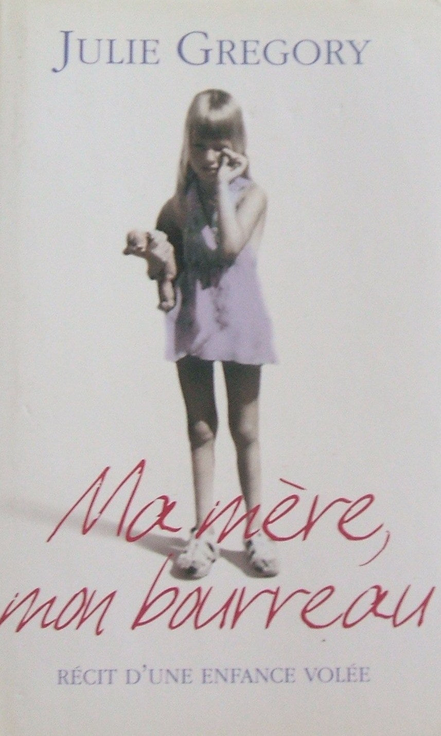 Livre Ma mère, mon bourreau - Julie Gregory (Livre d'occasion) - ISBN 2744185507