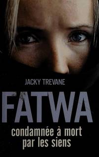 Livre Fatwa : Condamnée à mort par les siens - Jacky Trevane (Livre d'occasion) - ISBN 2744187836
