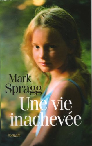Livre Une vie inachevée - Mark Spragg (Livre neuf) - ISBN 2744189979