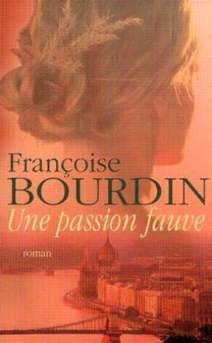 Livre Une passion fauve - Françoise Bourdin (Livre d'occasion) - ISBN 2744193658