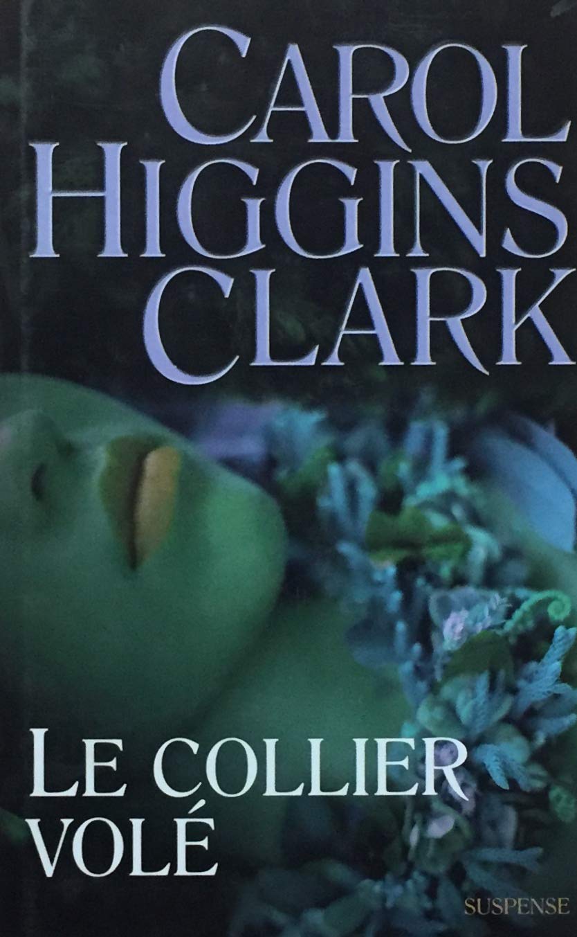 Livre Le collier volé - Carol Higgins Clark (Livre d'occasion) - ISBN 2744193968