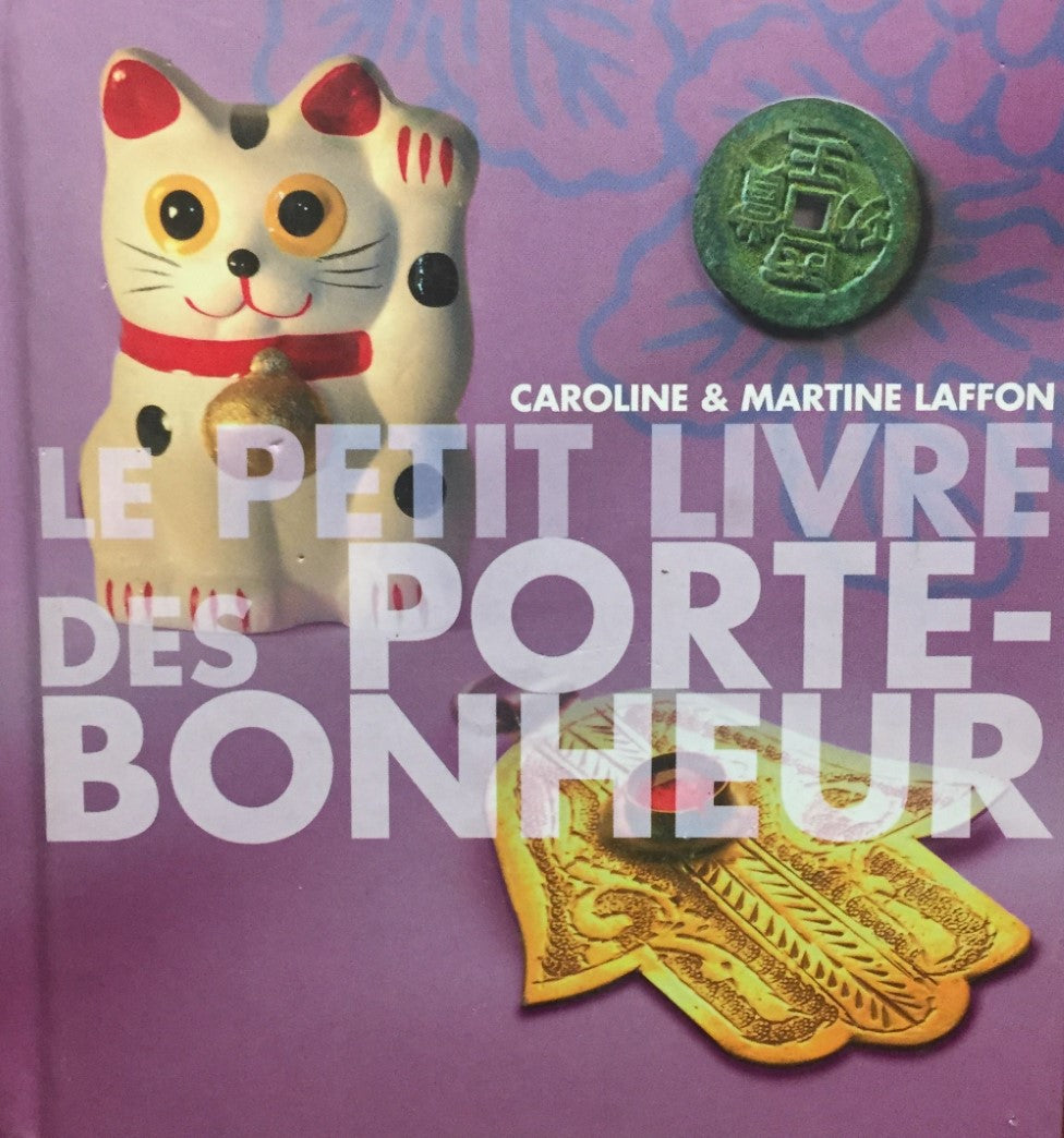 Livre Le petit livre des porte-bonheur - Caroline Laffon (Livre neuf) - ISBN 2744194174