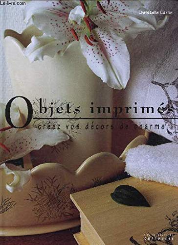 Livre Objets imprimés : créez vos décors de charme (Livre d'occasion) - ISBN 2745600494