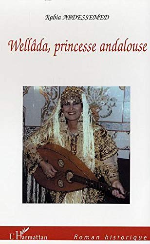 Livre Wellâda, princesse andalouse - Rabia Abdessemed (Livre d'occasion) - ISBN 2747586928
