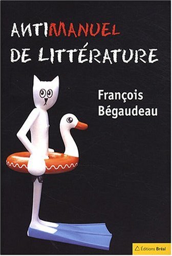 Livre Antimanuel de littérature - François Bégaudeau (Livre d'occasion) - ISBN 2749503280