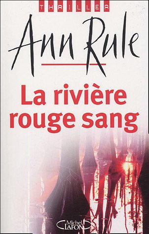 Livre La rivière rouge sang - Ann Rule (Livre d'occasion) - ISBN 2749902398
