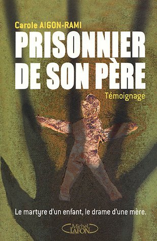Livre Prisonnier de son père - Carole Aigon-Rami (Livre d'occasion) - ISBN 2749902916