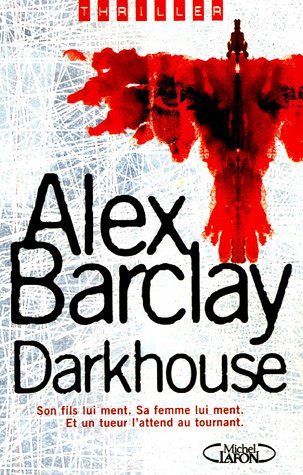 Livre Darkhouse (Alex Barclay) (Livre d'occasion) - ISBN 2749904005