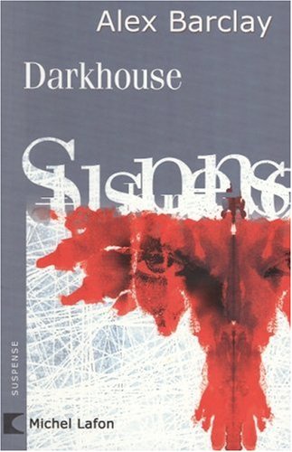 Livre Darkhouse (Alex Barclay) (Livre d'occasion) - ISBN 274990563X