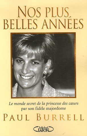 Livre Nos plus belles années : le monde secret de la princesse des coeurs par son fidèle majordom...
