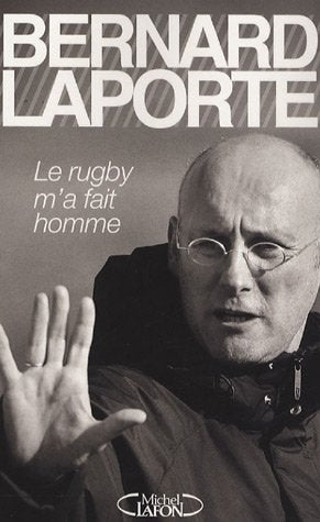 Livre Le rugby m'a fait homme - Bernard Laporte (Livre d'occasion) - ISBN 2749906679
