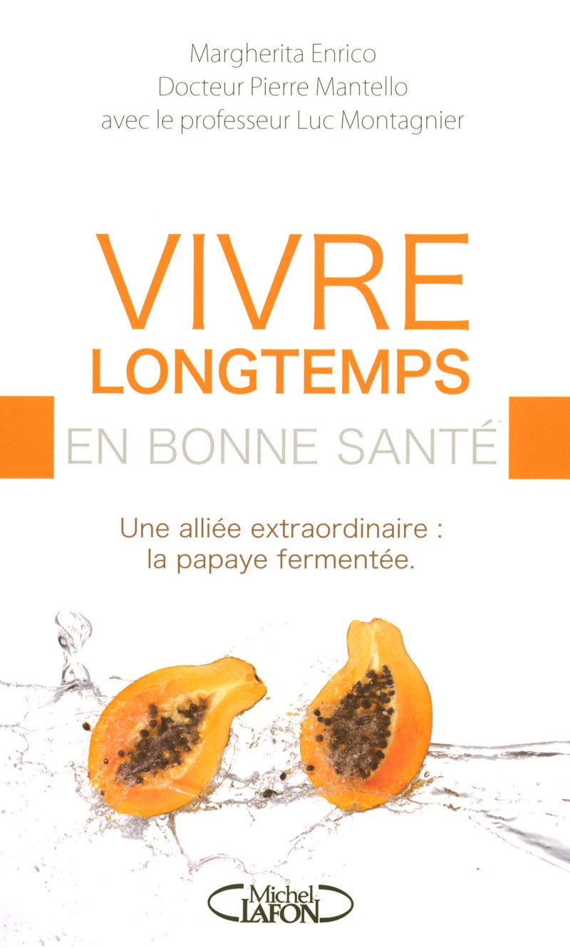 Livre Vivre longtemps en bonne santé : une alliée extraordinaire : la papaye fermentée - Marghari...
